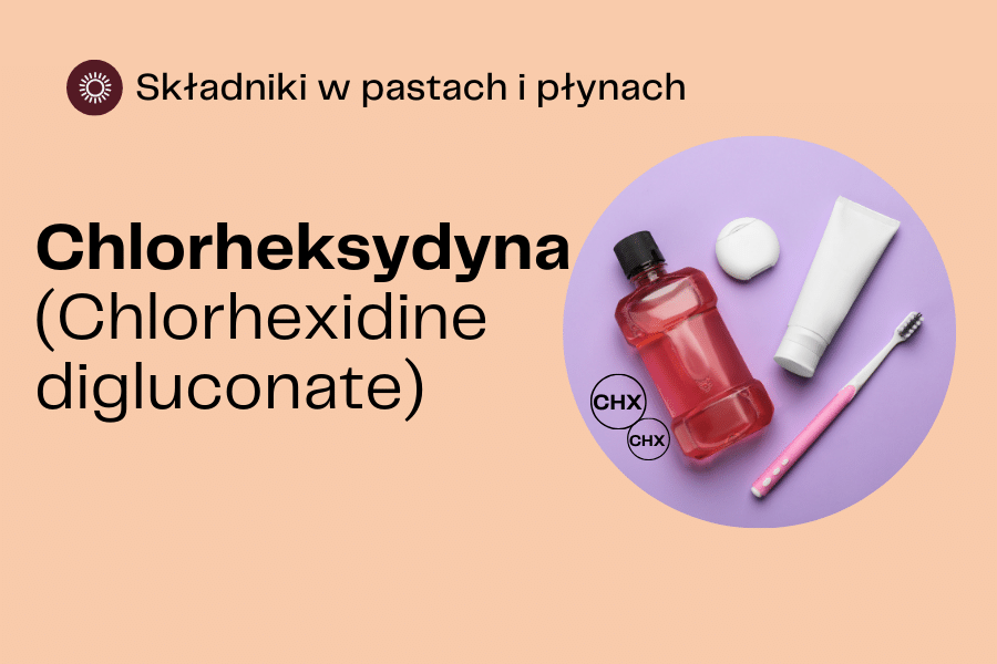 Chlorheksydyna (Chlorhexidine digluconate)